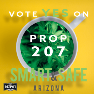 DIZPOT "YES" on AZ Prop 207
